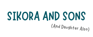 Sikora and Sons (And Daughter Also)